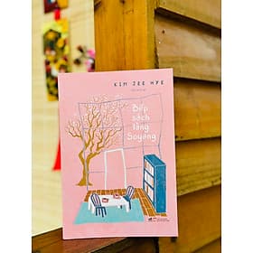 BẾP SÁCH LÀNG SOYANG - Kim Jee Hye - Bích Ngọc dịch - Nhã Nam - Nhà xuất bản Phụ Nữ - 