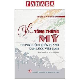 Về Các Tổng Thống Mỹ Trong Cuộc Chiến Tranh Xâm Lược Việt Nam