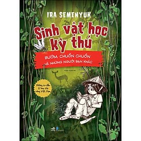 Sách Sinh Vật Học Kỳ Thú - Những Cư Dân Tí Hon Của Rừng Việt Nam – Bướm, Chuồn Chuồn Và Những Người Bạn Khác - Nam Việt