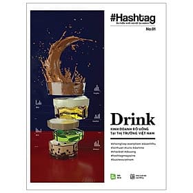 Hashtag #01: Drink - Kinh Doanh Đồ Uống Tại Thị Trường Việt Nam - Việt Hà