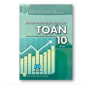 Bài Tập Phát Triển Năng Lực Toán Lớp 10 Tập 1 (Theo Chương Trình GDPT 2018)
