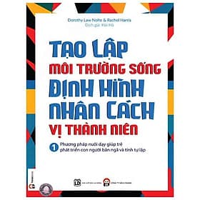 Sách Tạo Lập Môi Trường Sống Định Hình Nhân Cách Vị Thành Niên (Tập 1)