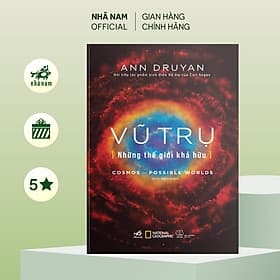 Vũ trụ: Những thế giới khả hữu (Cosmos: Possible worlds) (Bìa cứng) (Ann Druyan) - Nhã Nam Official - Vũ