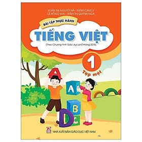 Bài Tập Thực Hành Tiếng Việt 1 - Tập 1 (Theo Chương Trình GDPT 2018) (2022) - Phương Hà