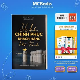36 Kế Chinh Phục Khách Hàng Khó Tính - MCBooks - Chì