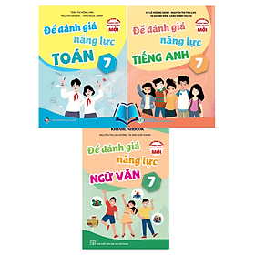 Combo Đề Đánh Giá Năng Lực Toán + Tiếng Việt + Tiếng Anh 7 (KP)