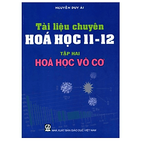 Sách Tài Liệu Chuyên Hóa 1112 (Tập 2) Hóa Học Vô Cơ - 