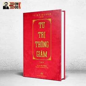 TƯ TRỊ THÔNG GIÁM biên niên sử 5000 năm Trung Quốc - Tư Mã Quang - Tri Thức