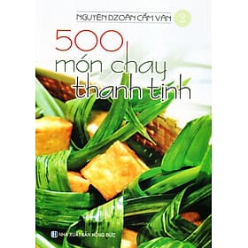 500 MÓN CHAY THANH TỊNH - TẬP 2