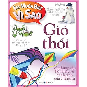 Sách Em muốn biết vì sao gió thổi và những câu hỏi khác về hành tinh của chúng ta - Gió