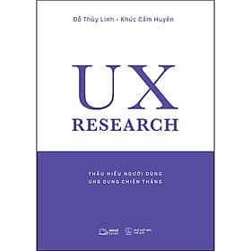 Sách UX RESEARCH-Thấu Hiểu Người Dùng, Ung Dung Chiến Thắng - Đỗ Thùy Linh