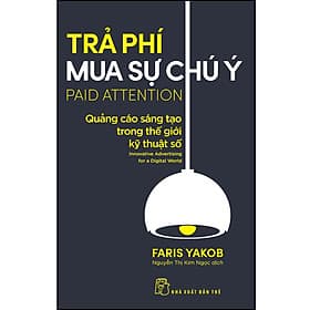 Sách Trả phí mua sự chú ý: Quảng cáo sáng tạo trong thế giới kỹ thuật số - Thu