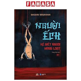 Người Ếch - Kẻ Giết Người Hàng Loạt - Việt Hà