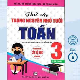 THỬ SỨC TRẠNG NGUYÊN NHỎ TUỔI MÔN TOÁN LỚP 3 - TẬP 1 (DÙNG CHUNG CHO CÁC SGK MỚI HIỆN HÀNH) - Nha Nha
