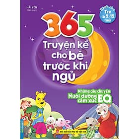 365 Truyện Kể Cho Bé Trước Khi Ngủ - Những Câu Truyện Nuôi Dưỡng EQ Cảm Xúc _MT - Minh Minh