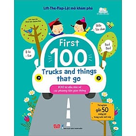 Sách Lift-The-Flap-Lật Mở Khám Phá - First 100 Trucks And Things That Go - 100 Từ Đầu Tiên Về Các Phương Tiện Giao Thông - Linh Chi
