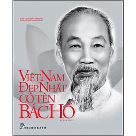 Sách Di sản Hồ Chí Minh. Việt Nam đẹp nhất có tên Bác Hồ - Minh Minh