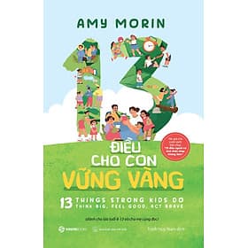 13 ĐIỀU CHO CON VỮNG VÀNG – Amy Morin – Trịnh Huy Nam dịch – Saigon Books – NXB Thế Giới - Huy Nam