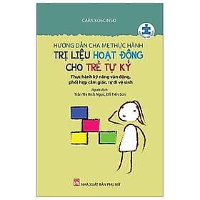 Hướng Dẫn Cha Mẹ Thực Hành Trị Liệu Hoạt Động Cho Trẻ Tự Kỷ - Chà