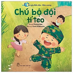 Em Yêu Biển Đảo-Biên Cương - Chú Bộ Đội Tí Teo - 