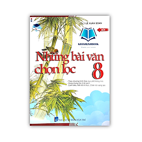Những bài văn chọn lọc 8 (mới nhất)