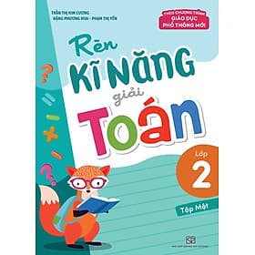 Rèn Kĩ Năng Giải Toán Lớp 2 (Theo Chương Trình Giáo Dục Phổ Thông Mới) (ML) - Theo Theobald