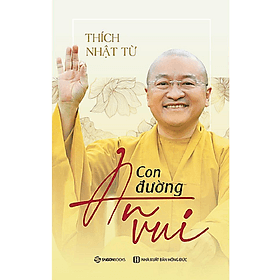 Con đường an vui - Tác giả Thích Nhật Từ - 