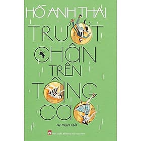 Trượt Chân Trên Tầng Cao - Tập Truyện Ngắn - Hồ Anh Thái - NXB Phụ Nữ - Ume Chan