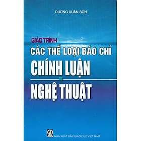 Giáo trình Các thể loại báo chí chính luận – nghệ thuật - Chinh Ba