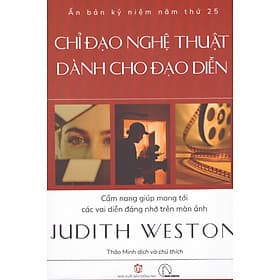 Judith Weston - Chỉ đạo nghệ thuật dành cho đạo diễn - Cẩm nang giúp mang tới các vai diễn đáng nhớ trên màn ảnh - Judith Williamson ; Napoleon Hill