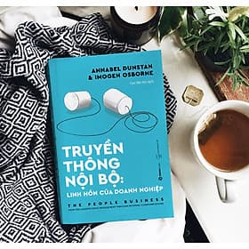 Truyền thông Nội bộ: Linh hồn của doanh nghiệp (The People Business) - Tác giả: Annabel Dunstan, Imogen Osborne - KIM CHỈ NAM CHO HÀNH ĐỘNG - Do