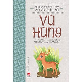 Những truyện hay viết cho thiếu nhi - Vũ Hùng - Vũ
