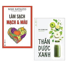 Combo Sách Y Học Hay: Làm Sạch Mạch Và Máu + Thần Dược Xanh - 