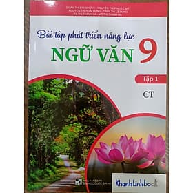 Bài Tập Phát triển năng lực Ngữ Văn 9 - Tập 1 (Chân trời)