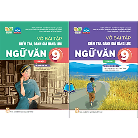Vở bài tập kiểm tra, đánh giá năng lực Ngữ Văn 9 -Tập 1.2 SGK Kết nối , Chân Trời