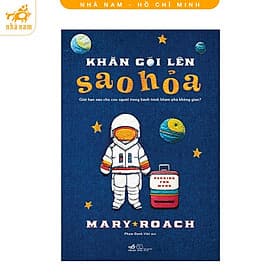 Khăn gói lên sao Hỏa: Giới hạn nào cho con người trong hành trình khám phá không gian (Nhã Nam HCM) - Go