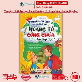 Truyện cổ tích chọn lọc về hoàng tử công chúa cho bé tập đọc - Đại Mai
