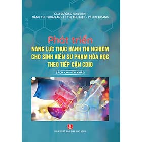 Phát Triển Năng Lực Thực Hành Thí Nghiệm Cho Sinh Viên Sư Phạm Hóa Học Theo Tiếp Cận CDIO - HA - An Vi