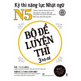 KỲ THI NĂNG LỰC NHẬT NGỮ N5 - BỘ ĐỀ LUYỆN THI 3 BỘ ĐỀ - Ban biên tập ASK - (bìa mềm) - ASK