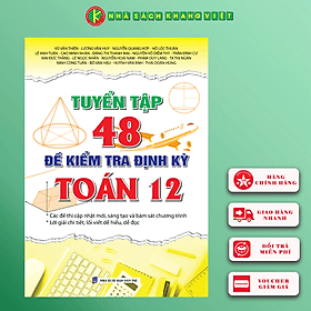 Tuyển Tập 48 Đề Kiểm Tra Định Kỳ Toán 12 (Theo chương trình mới) - Theo Theobald