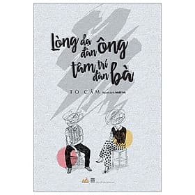 Sách Lòng Dạ Đàn Ông - Tâm Trí Đàn Bà - Đan Long