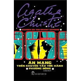 Tuyển tập Agatha Christie - Án Mạng Trên Tàu Tốc Hành Phương Đông - Đông Ân