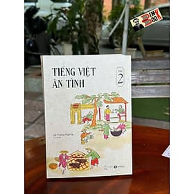 TIẾNG VIỆT ÂN TÌNH (TẬP 2) – Lê Trọng Nghĩa – Thái Hà – NXB Thế giới - 