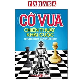 Cờ Vua - Chiến Thuật Khai Cuộc - Những Điều Cần Phải Nhớ - Vũ
