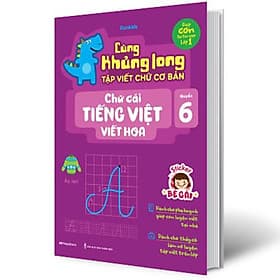 Cùng Khủng Long Tập Viết Chữ Cơ Bản - Quyển 6: Chữ Cái Tiếng Việt Viết Hoa (Sticker bé gái) - Thanh Thanh