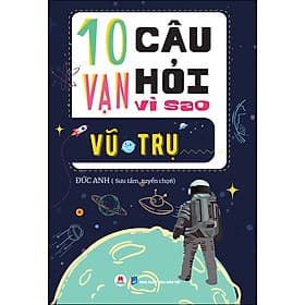 Sách 10 Vạn Câu Hỏi Vì Sao? - Vũ Trụ - Vũ