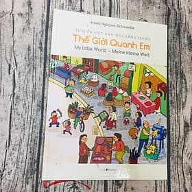 Từ Điển Việt-Anh-Đức Bằng Tranh: Thế Giới Quanh Em - My Little World - Meine Kleine Welt - Do