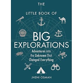 The Little Book of Big Explorations: Adventures Into the Unknown That Changed Everything by Jheni Osman - Michael McCarthy