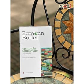 TINH THẦN NGHIỆP CHỦ - Một dẫn nhập - Eamonn Butler – Phạm Nguyên Trường dịch - NXB Tri Thức - Nguyên Nhã