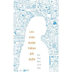 Lạc Giữa Muôn Trùng Nỗi Buồn - AZ Việt Nam - Nam Việt